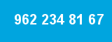 962 234 81 67 962 234 81 67